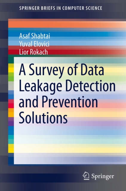 A Survey of Data Leakage Detection and Prevention Solutions, PDF eBook