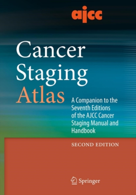 AJCC Cancer Staging Atlas : A Companion to the Seventh Editions of the AJCC Cancer Staging Manual and Handbook, PDF eBook