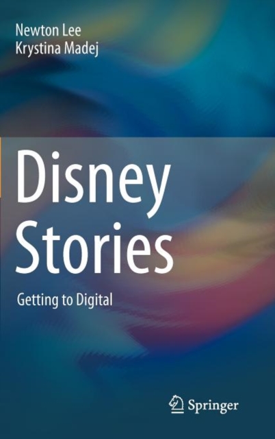 Disney Stories : Getting to Digital, Hardback Book