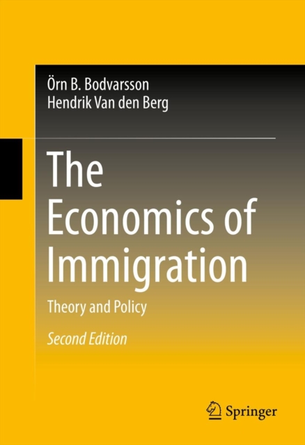 The Economics of Immigration : Theory and Policy, Hardback Book