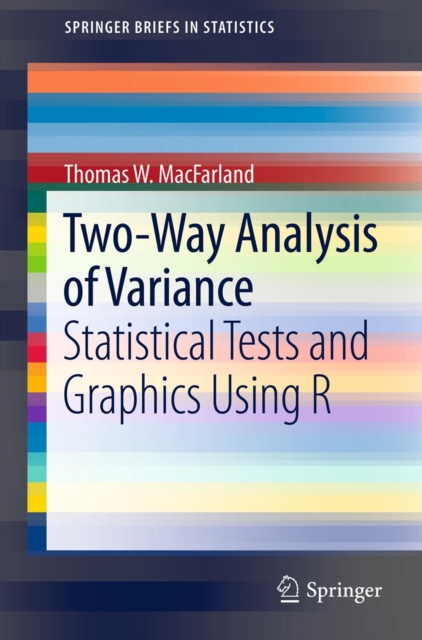 Two-Way Analysis of Variance : Statistical Tests and Graphics Using R, PDF eBook