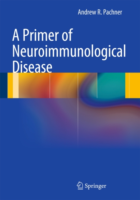 A Primer of Neuroimmunological Disease, Hardback Book