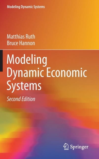 Modeling Dynamic Economic Systems, Hardback Book