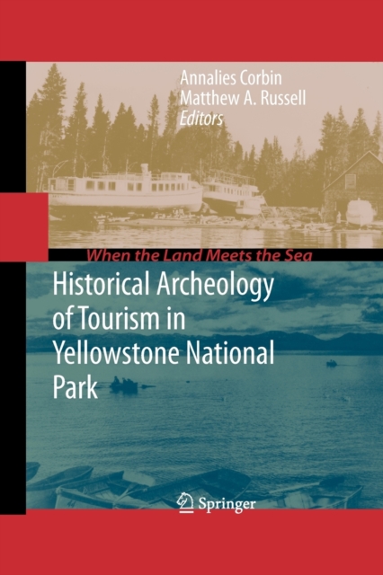 Historical Archeology of Tourism in Yellowstone National Park, Paperback / softback Book
