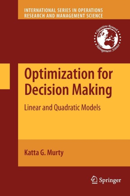 Optimization for Decision Making : Linear and Quadratic Models, Paperback / softback Book