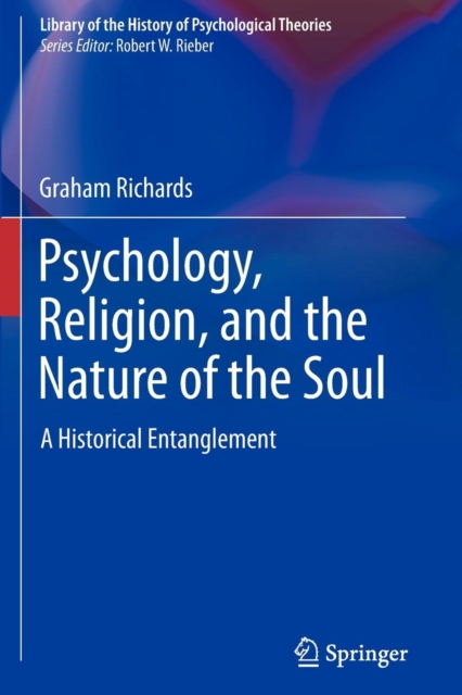 Psychology, Religion, and the Nature of the Soul : A Historical Entanglement, Paperback / softback Book