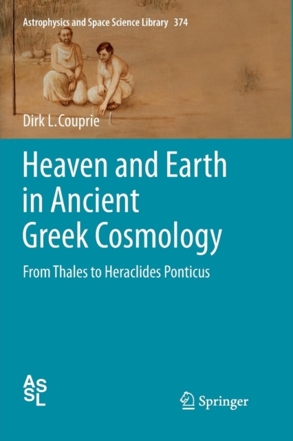 Heaven and Earth in Ancient Greek Cosmology : From Thales to Heraclides Ponticus, Paperback / softback Book