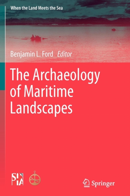 The Archaeology of Maritime Landscapes, Paperback / softback Book