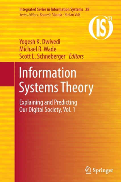Information Systems Theory : Explaining and Predicting Our Digital Society, Vol. 1, Paperback / softback Book