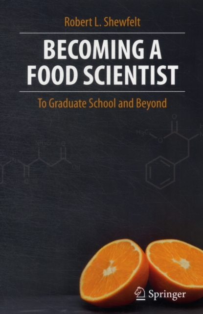 Becoming a Food Scientist : To Graduate School and Beyond, Paperback / softback Book