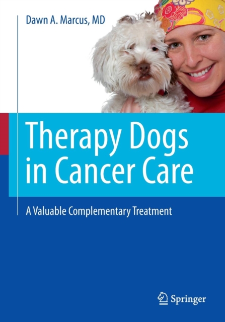 Therapy Dogs in Cancer Care : A Valuable Complementary Treatment, Paperback / softback Book