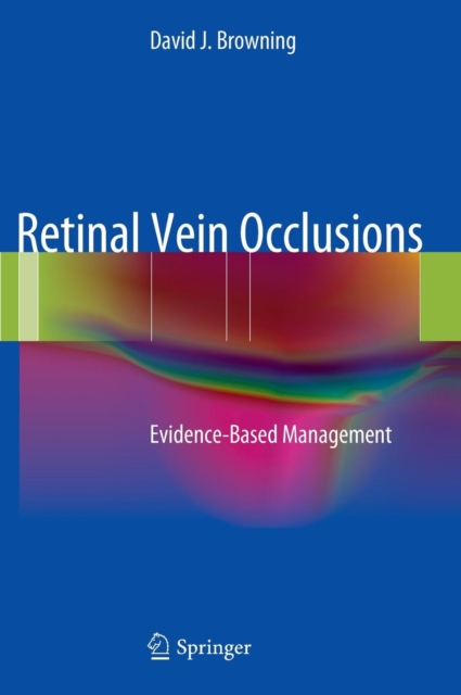 Retinal Vein Occlusions : Evidence-Based Management, Hardback Book