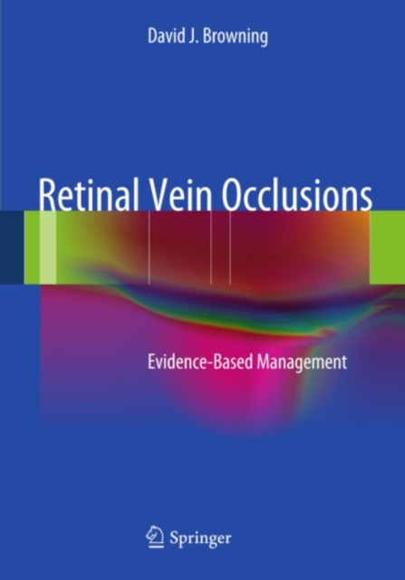 Retinal Vein Occlusions : Evidence-Based Management, PDF eBook