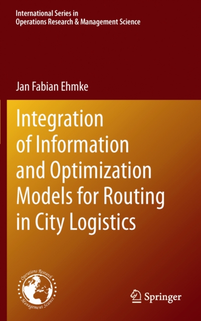 Integration of Information and Optimization Models for Routing in City Logistics, Hardback Book