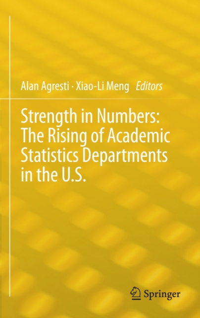 Strength in Numbers: the Rising of Academic Statistics Departments in the U. S., Hardback Book