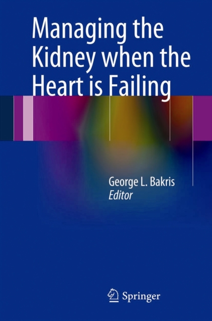 Managing the Kidney when the Heart is Failing, Paperback / softback Book