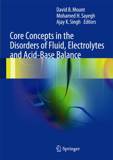 Core Concepts in the Disorders of Fluid, Electrolytes and Acid-Base Balance, Hardback Book