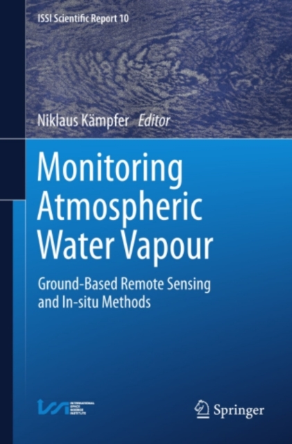 Monitoring Atmospheric Water Vapour : Ground-Based Remote Sensing and In-situ Methods, PDF eBook