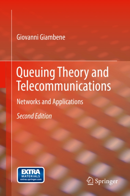 Queuing Theory and Telecommunications : Networks and Applications, PDF eBook