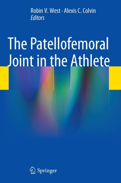 The Patellofemoral Joint in the Athlete, Hardback Book
