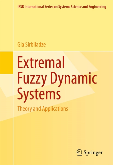 Extremal Fuzzy Dynamic Systems : Theory and Applications, PDF eBook