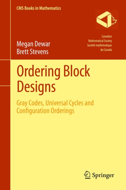Ordering Block Designs : Gray Codes, Universal Cycles and Configuration Orderings, PDF eBook