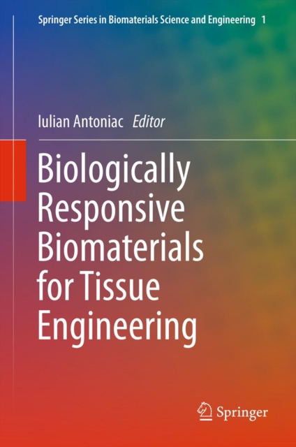 Biologically Responsive Biomaterials for Tissue Engineering, PDF eBook