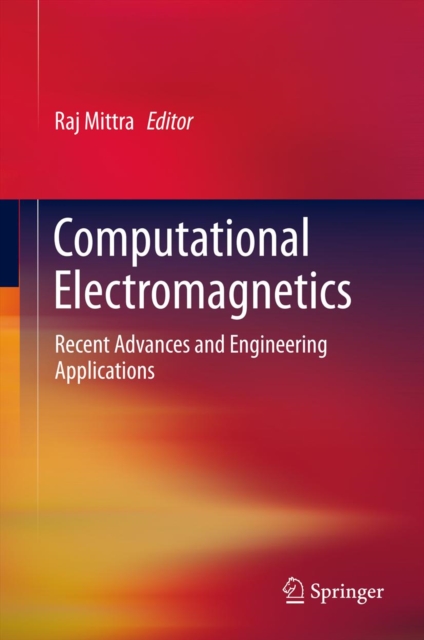 Computational Electromagnetics : Recent Advances and Engineering Applications, PDF eBook