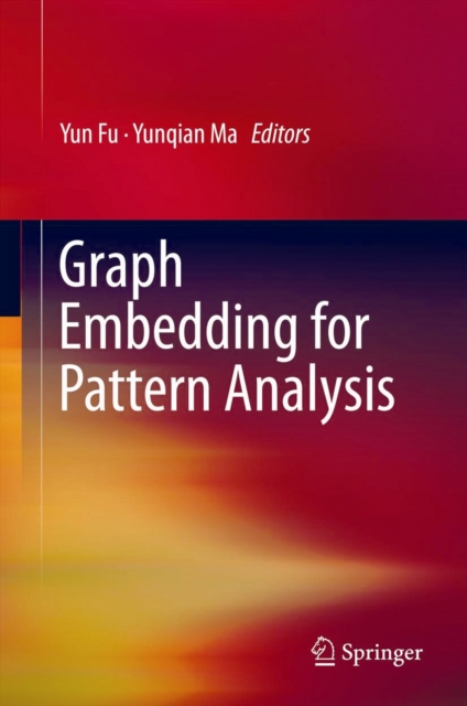 Graph Embedding for Pattern Analysis, Hardback Book