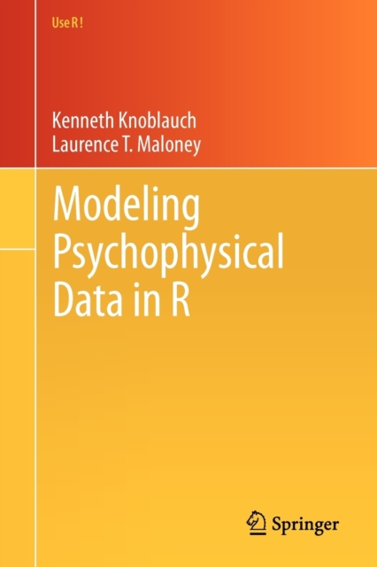 Modeling Psychophysical Data in R, Paperback / softback Book
