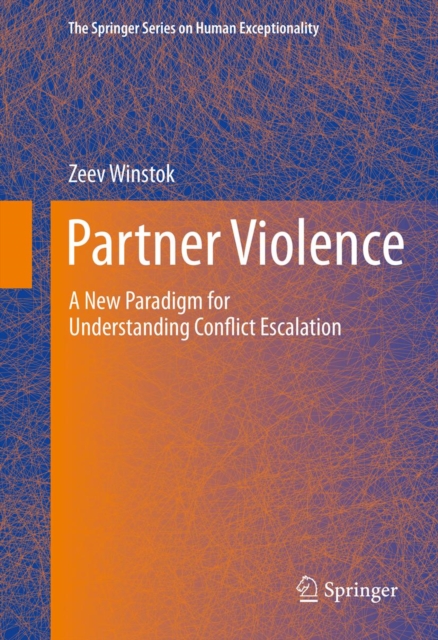 Partner Violence : A New Paradigm for Understanding Conflict Escalation, PDF eBook