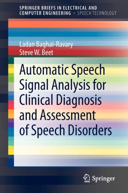 Automatic Speech Signal Analysis for Clinical Diagnosis and Assessment of Speech Disorders, Paperback / softback Book