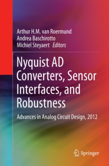 Nyquist AD Converters, Sensor Interfaces, and Robustness : Advances in Analog Circuit Design, 2012, PDF eBook