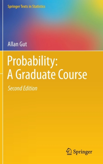 Probability: A Graduate Course, Hardback Book