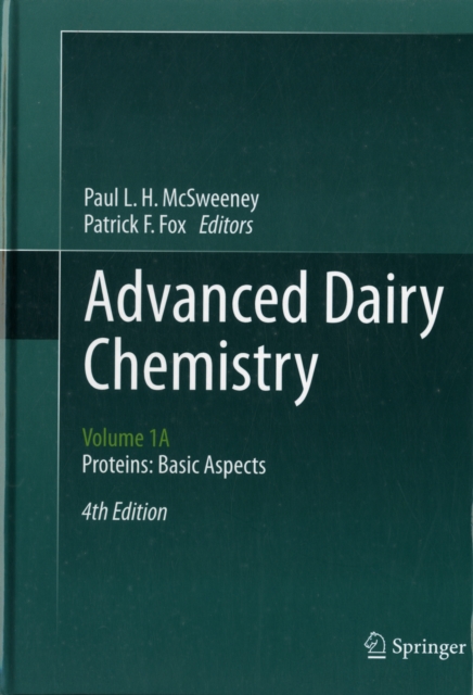 Advanced Dairy Chemistry : Volume 1A: Proteins: Basic Aspects, 4th Edition, Hardback Book