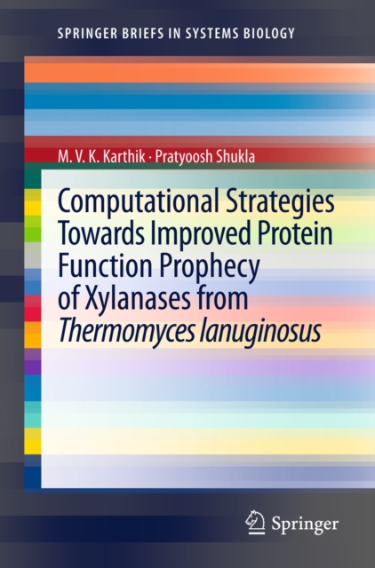 Computational Strategies Towards Improved Protein Function Prophecy of Xylanases from Thermomyces lanuginosus, PDF eBook