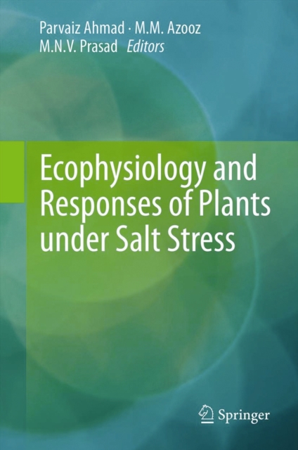 Ecophysiology and Responses of Plants under Salt Stress, Hardback Book