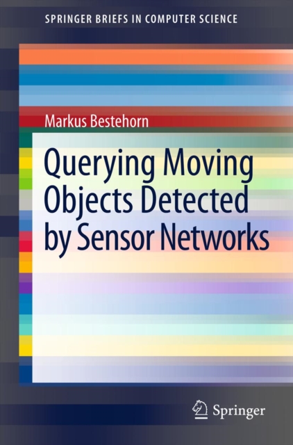 Querying Moving Objects Detected by Sensor Networks, PDF eBook