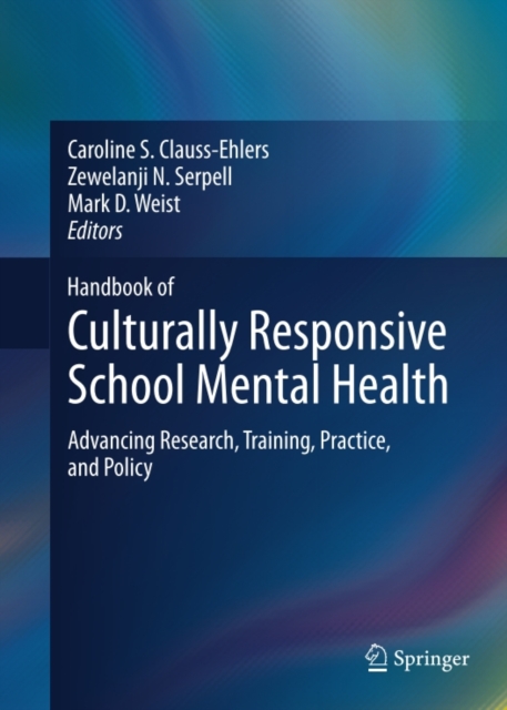 Handbook of Culturally Responsive School Mental Health : Advancing Research, Training, Practice, and Policy, PDF eBook