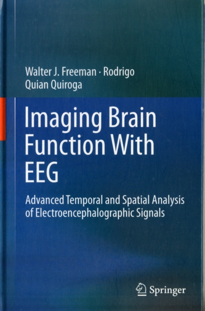 Imaging Brain Function With EEG : Advanced Temporal and Spatial Analysis of Electroencephalographic Signals, Hardback Book