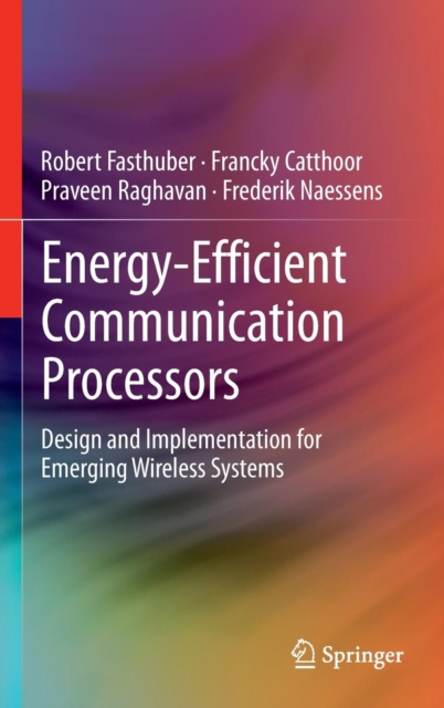 Energy-Efficient Communication Processors : Design and Implementation for Emerging Wireless Systems, Hardback Book