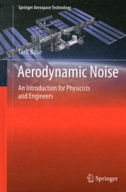 Aerodynamic Noise : An Introduction for Physicists and Engineers, Hardback Book