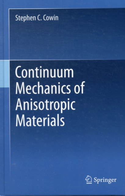 Continuum Mechanics of Anisotropic Materials, Hardback Book
