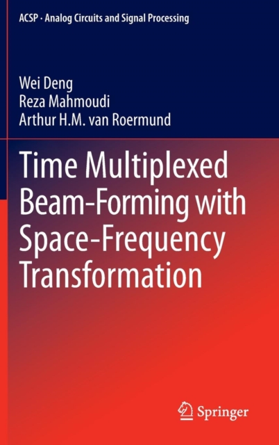 Time Multiplexed Beam-Forming with Space-Frequency Transformation, Hardback Book