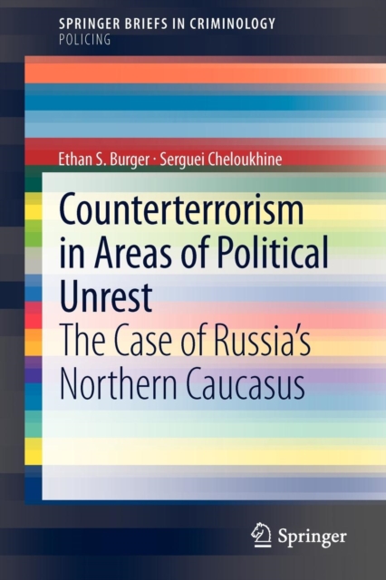 Counterterrorism in Areas of Political Unrest : The Case of Russia's Northern Caucasus, Paperback / softback Book