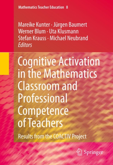 Cognitive Activation in the Mathematics Classroom and Professional Competence of  Teachers : Results from the COACTIV Project, PDF eBook