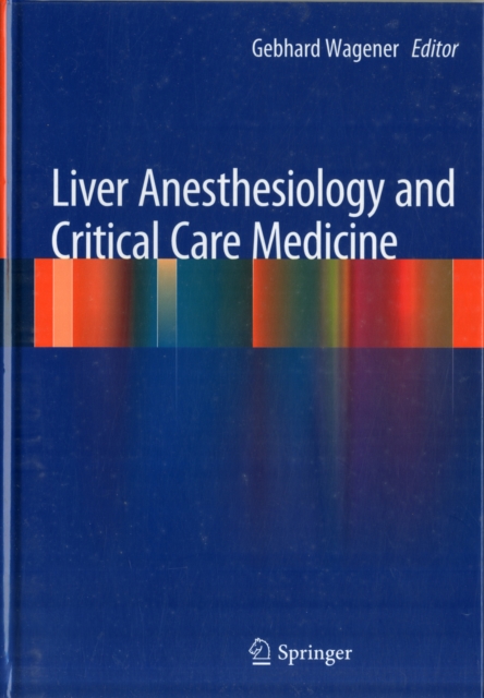 Liver Anesthesiology and Critical Care Medicine, Hardback Book