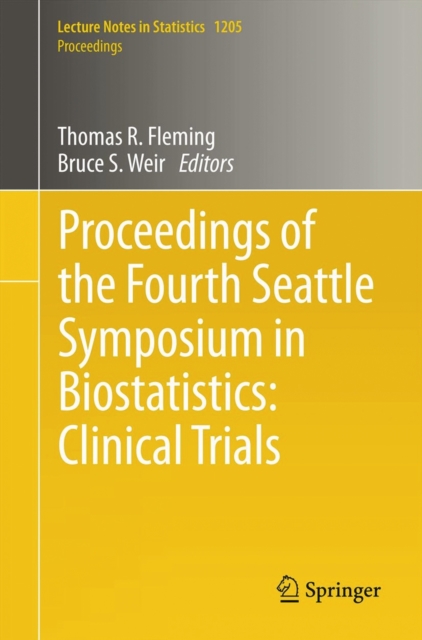 Proceedings of the Fourth Seattle Symposium in Biostatistics: Clinical Trials, Paperback / softback Book