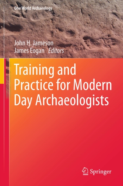 Training and Practice for Modern Day Archaeologists, PDF eBook