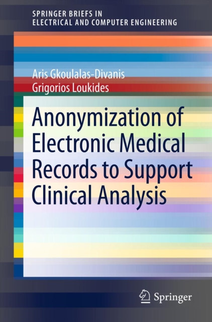 Anonymization of Electronic Medical Records to Support Clinical Analysis, PDF eBook